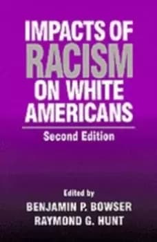 Impacts of Racism on White Americans by Raymond G. Hunt