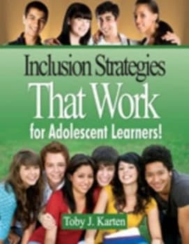 Inclusion Strategies That Work for Adolescent Learners by Toby J. Karten Book