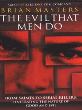 The Evil That Men Do by Brian Masters Hardback