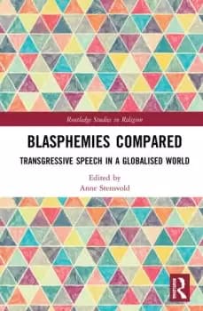 Blasphemies ComparedTransgressive Speech in a Globalised World