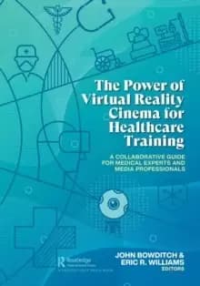 The Power of Virtual Reality Cinema for Healthcare Training : A Collaborative Guide for Medical Experts and Media Professionals