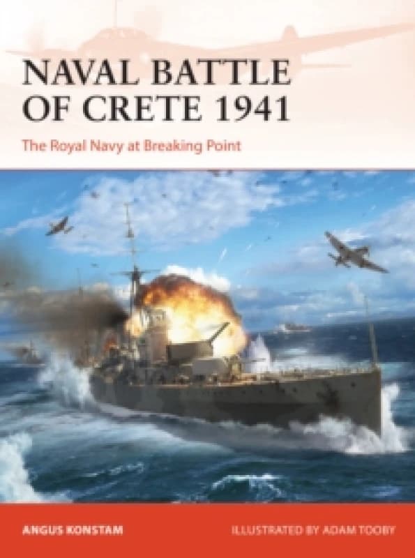 Naval Battle of Crete 1941 : The Royal Navy at Breaking Point Paperback / softback