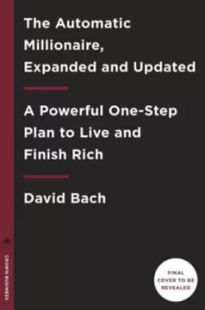 The automatic millionaire expanded and updated by David Bach