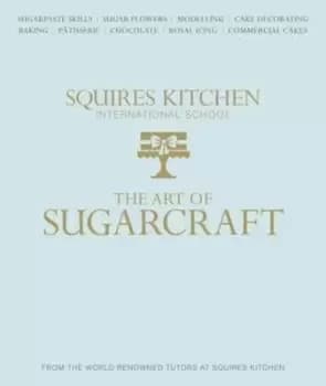The art of sugarcraft by Squires Kitchen
