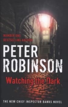 Watching the Dark by Peter Robinson Hardback