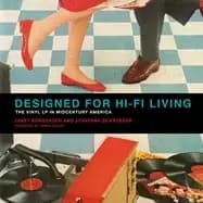 designed for hi fi living the vinyl lp in midcentury america
