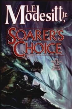 Soarers Choice by L. E Modesitt Hardback