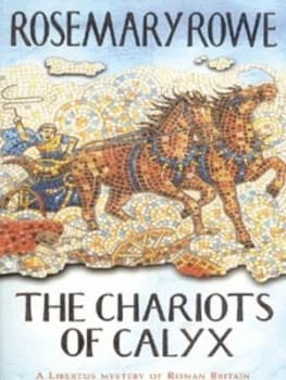 The Chariots of Calyx by Rosemary Rowe Paperback