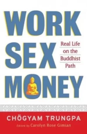 Work sex money by Chgyam Trungpa