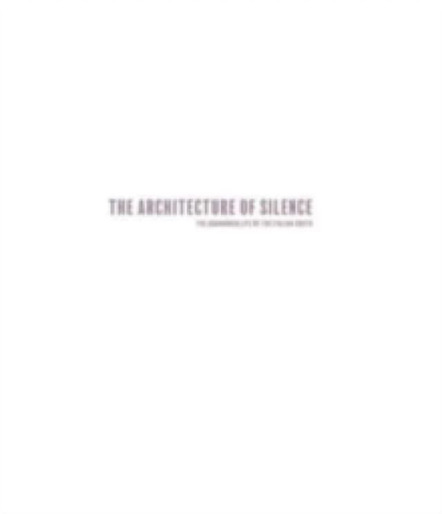 Architecture of Silence (Signed edition) : Abandoned Lives of the Italian South Hardback