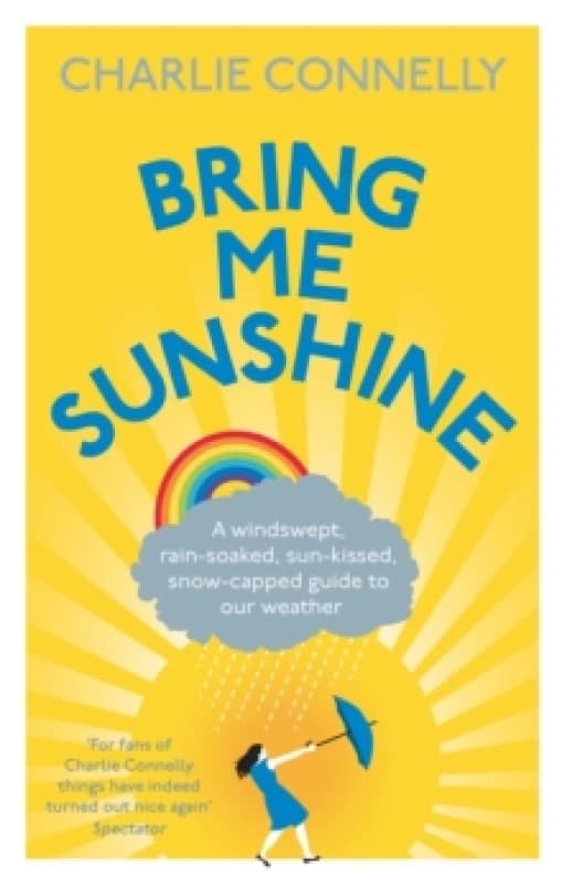 Bring Me Sunshine. Paperback. By Charlie Connelly Books