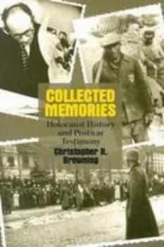 Collected Memories by Christopher R. Browning Paperback