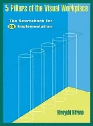 5 pillars of the visual workplace the sourcebook for 5s implementation