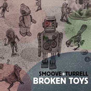 Broken Toys by Smoove & Turrell CD Album