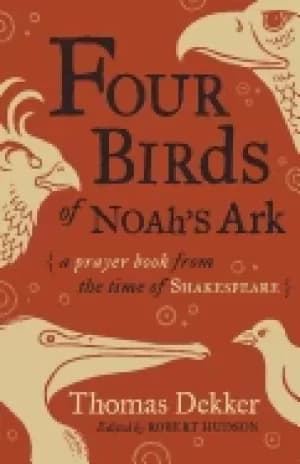 four birds of noahs ark a prayer book from the time of shakespeare