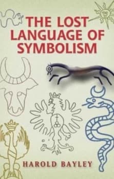 The Lost Language of Symbolism by Harold Bayley Paperback