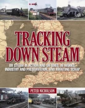 Tracking down Steam by Peter Nicholson Hardback
