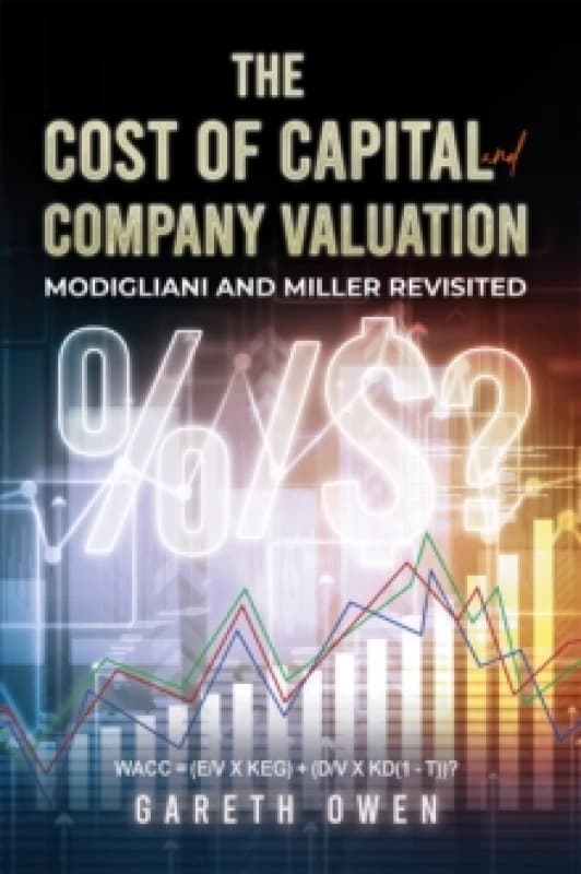The Cost of Capital and Company Valuation. Paperback. By Gareth Owen Books