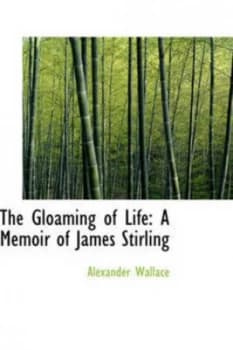 The Gloaming of Life by Alexander Wallace Hardback