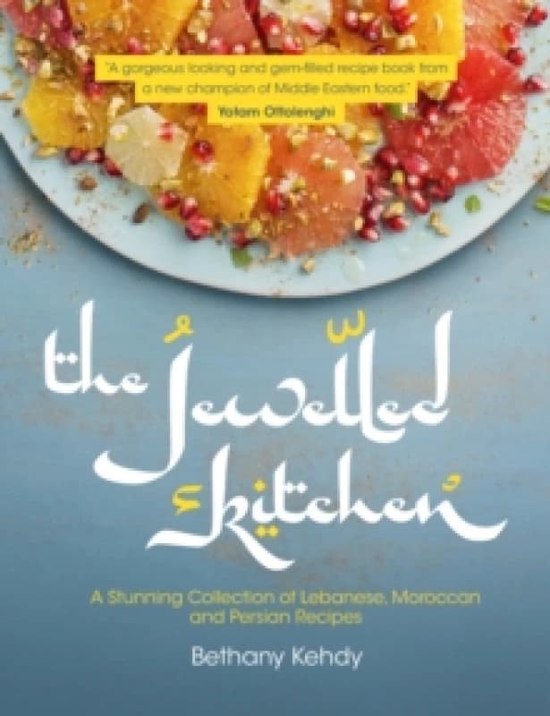The Jewelled Kitchen : A Stunning Collection of Lebanese, Moroccan, and Persian Recipes Paperback / softback