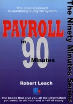Payroll in 90 Minutes by Robert Leach Paperback