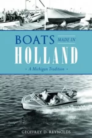 Boats Made in Holland by Geoffrey D. Reynolds