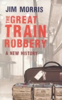 The Great Train Robbery by Jim Morris Book