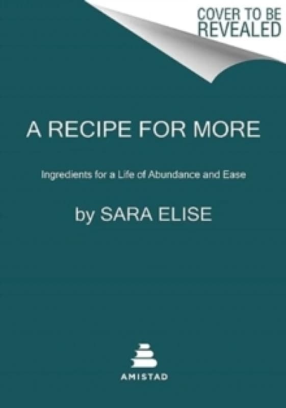 A Recipe for More. Paperback. By Sara Elise Books