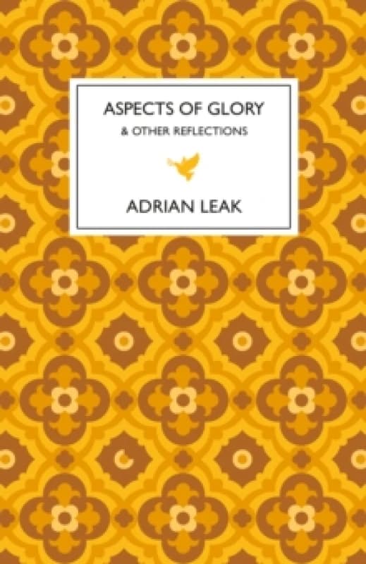 Aspects of Glory : And Other Reflections Hardback