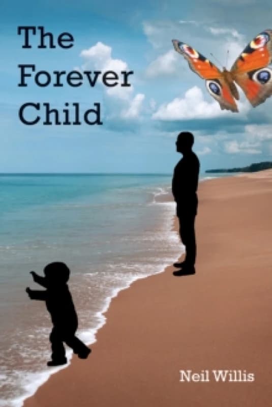 The Forever Child. Hardback. By Neil Willis Books