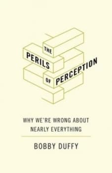 The perils of perception by Bobby Duffy