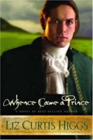 Whence came a prince by Liz Curtis Higgs