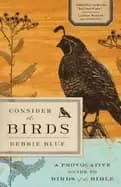 consider the birds a provocative guide to birds of the bible