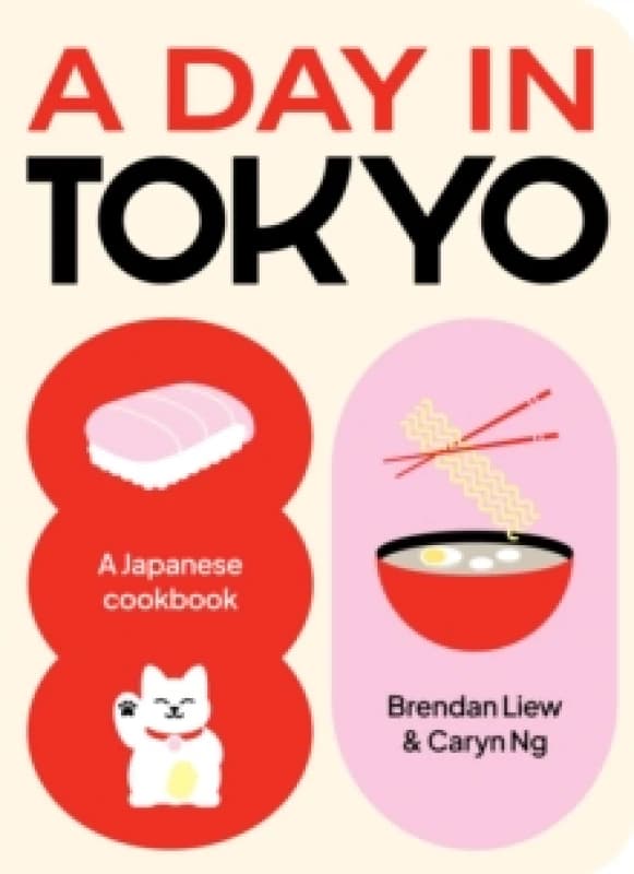 A Day in Tokyo : A Japanese Cookbook Hardback