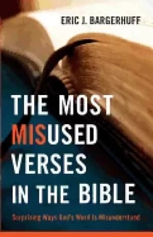 most misused verses in the bible