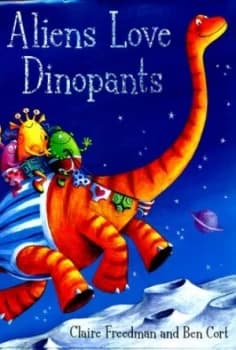 Aliens Love Dinopants by Claire Freedman Hardback
