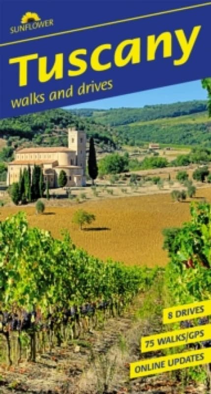 Tuscany Sunflower Walking Guide : 75 long and short walks and 8 car tours Paperback / softback