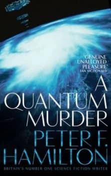 A quantum murder by Peter F Hamilton