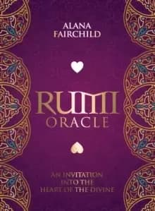 Rumi Oracle : An Invitation into the Heart of the Divine
