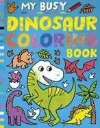 my busy dinosaur coloring book