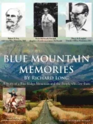 blue mountain memories a story of a blue ridge mountain and the people who