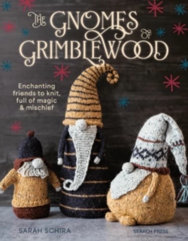 The Gnomes of Grimblewood : Enchanting Friends to Knit, Full of Magic and Mischief Paperback / softback