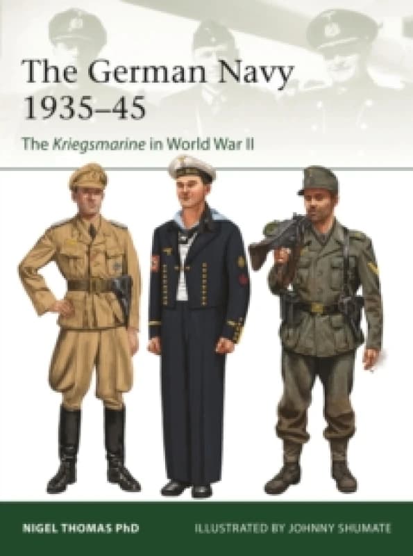 The German Navy 193545 : The Kriegsmarine in World War II Paperback / softback