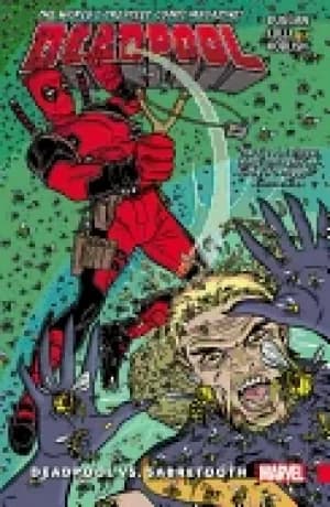 deadpool worlds greatest vol 3 deadpool vs sabretooth
