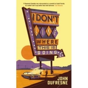 I Don't Like Where This Is Going : Book #2 of the Wylie 'Coyote' Melville series