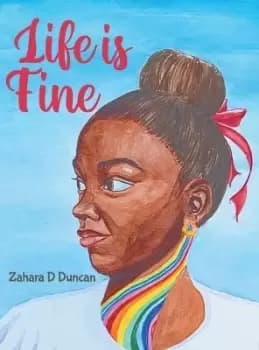 Life Is Fine by Zahara D Duncan