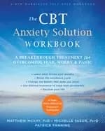 cbt anxiety solution workbook a breakthrough treatment for overcoming fear
