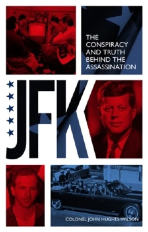 JFK The Conspiracy and Truth Behind the Assassination Paperback / softback