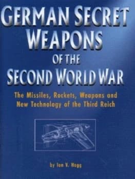 German Secret Weapons of the Second World War by Ian V Hogg Hardback