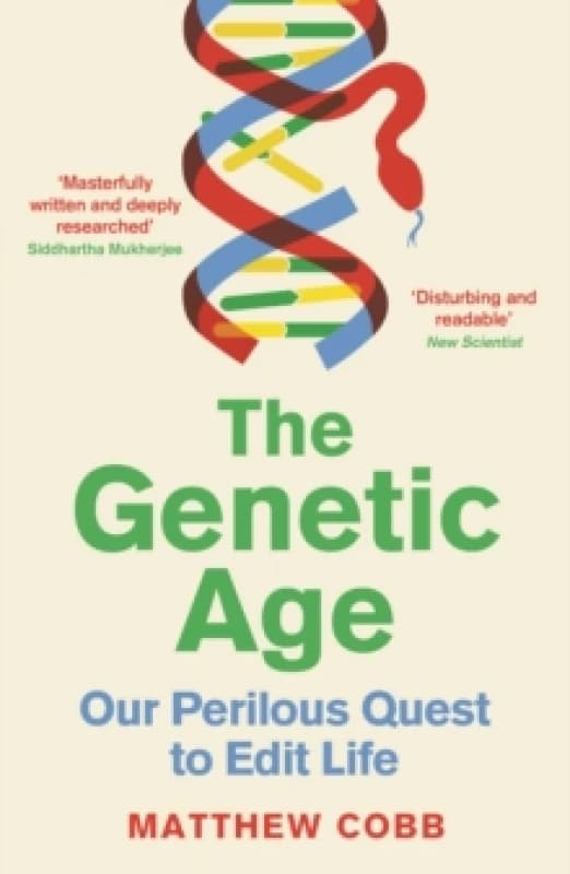 The Genetic Age : Our Perilous Quest To Edit Life Paperback / softback